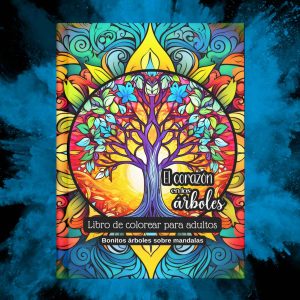 El Corazón en los Árboles - Libro de Colorear con El Árbol de la Vida y fondo de Mandalas