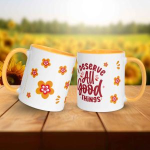 Taza Flor Naranja "I Deserve All Good Things" para amantes de las flores y la alegría