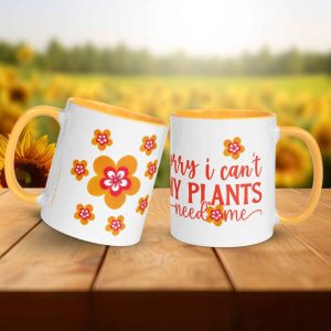 Taza Flor Naranja "Sorry, I can't. My plants need me" para amantes de las flores y la alegría