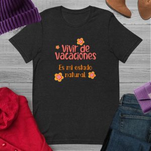 Camiseta para la tranquilidad y la vida saludable “Vivir de vacaciones es mi estado natural”